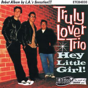 Download track Hey Little Girl! Truly Lover Trio