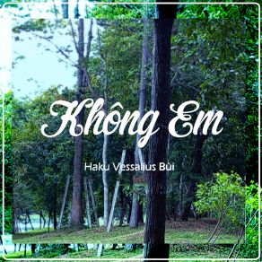 Download track Không Em (Instrumental) Haku Vessalius Bùi