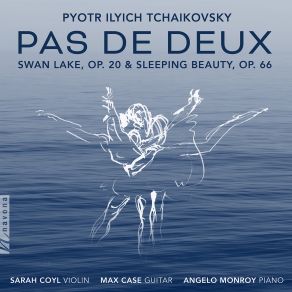 Download track Sleeping Beauty, Op. 66, Act III, No. 28, Pas De Deux Variation 2 (Aurora) Angelo Monroy, Max Case, Sarah CoylAurora