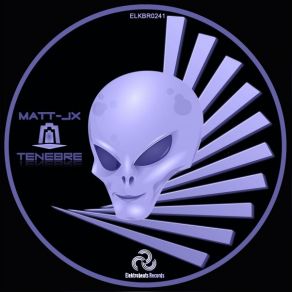 Download track Tenebre (Original Mix) Matt-JX