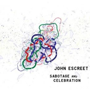 Download track Sabotage And Celebration John Escreet