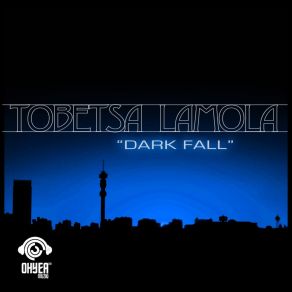 Download track Night Fall Tobetsa Lamola