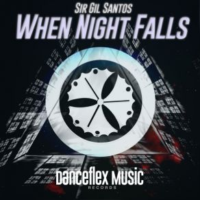 Download track When Night Falls (Original Mix) Sir Gil Santos