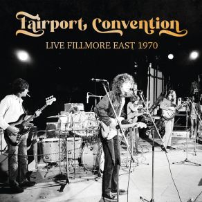 Download track Tam Lin (Live: Fillmore East, New York, NYC June 11th 1970) Fairport Convention, New York