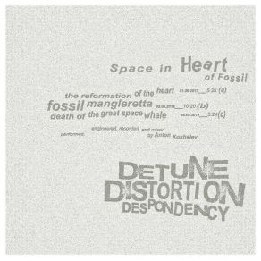 Download track The Reformation Of The Heart Detune Distortion Despondency