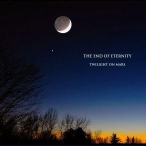 Download track Twilight On Mars The End Of Eternity