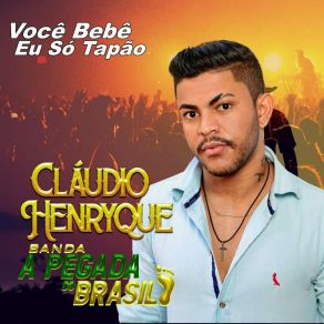 Download track Você Bebê Eu Só Tapão CLÁUDIO HENRYQUE BANDA A PEGADA DO BRASIL