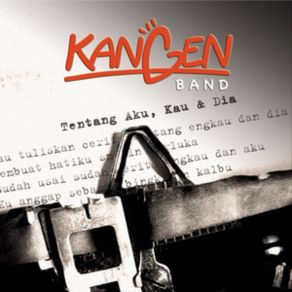 Download track Tentang Aku, Kau Dan Dia Kangen Band