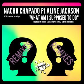 Download track What Am I'supposed To Do (Juanjo Martin Remix) Nacho Chapado, Aline Jackson