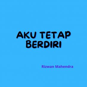 Download track Meskipun Sulit Rizwan Mahendra