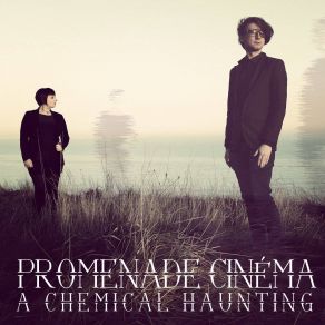 Download track A Chemical Haunting Promenade Cinema