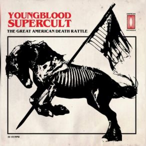 Download track The Great American Death Rattle Youngblood Supercult