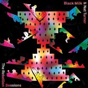 Download track The Ancient Rebellion Black Milk, Nat Turner