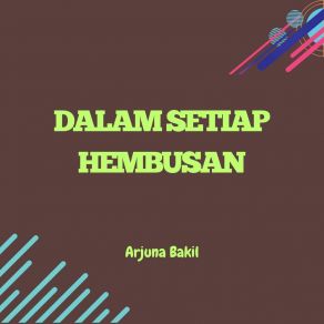 Download track Dalam Pelukanmu Arjuna Bakil