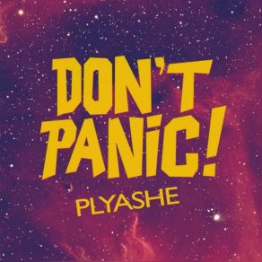 Download track Don't Panic! (Original Mix) Plyashe