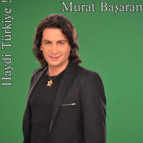 Download track Haydi Türkiye! Murat Başaran