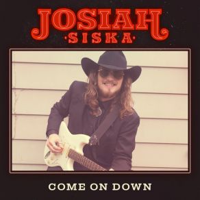 Download track Come On Down Josiah Siska