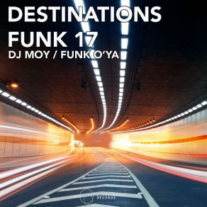 Download track Destinations Funk 17 (Original Mix) Dj Moy