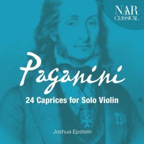 Download track Caprices For Solo Violin, Op. 1: No. 21 In A Major, Caprice. Amoroso - Presto Joshua Epstein