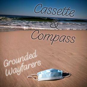 Download track Grounded Wayfarers Cassette