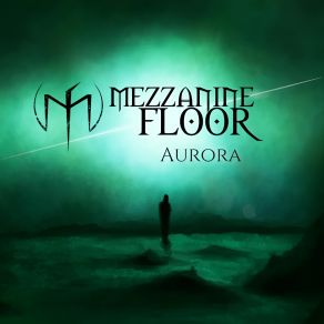 Download track Aurora! The First Light Mezzanine Floor