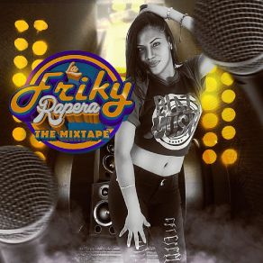 Download track Tu Me Vuelve Loca La Friky Rapera