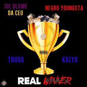 Download track REAL WINNER Joe Blowe Da CEOKaiyo, Joe Simpson Beatz, Thugg