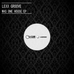 Download track Was One House (Original Mix) Lexx Groove