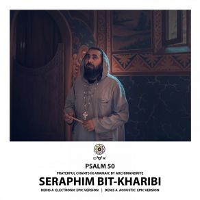 Download track Psalm 50 (Denis A Acoustic Epic Version) Seraphim Bit-Kharibi