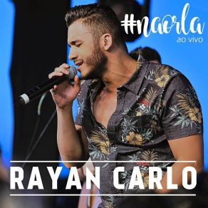 Download track Nananinanão (Ao Vivo) Rayan Carlo