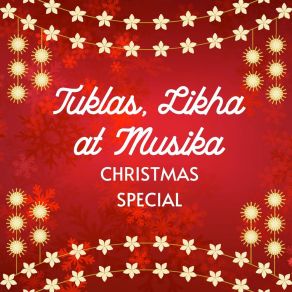 Download track Aking Hiling (Ngayong Pasko) Tuklas Likha At MusikaAedi