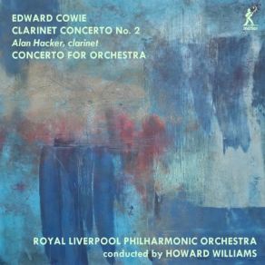 Download track Clarinet Concerto No. 2 Royal Liverpool Philharmonic OrchestraAlan Hacker