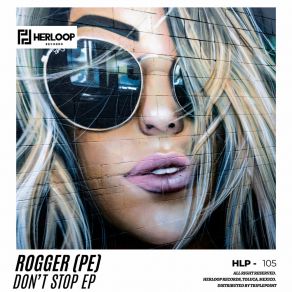 Download track Don't Stop (Original Mix) Rogger (PE)