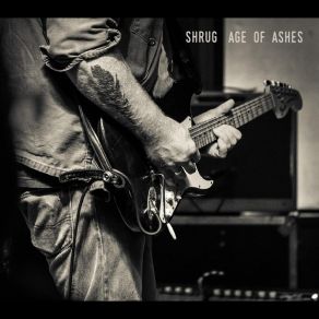 Download track Age Of Ashes Shrug