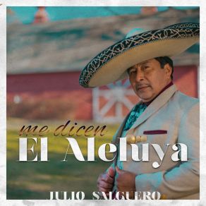 Download track Me Dicen El Aleluya Julio Salguero