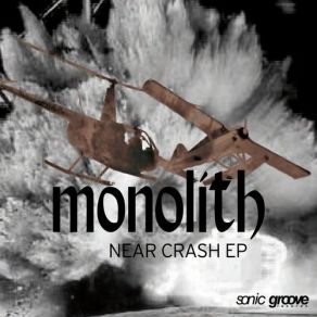 Download track Near Crash Monolith