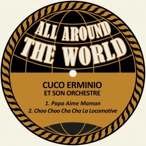 Download track Choo Choo Cha Cha La Locomotive Cuco Erminio