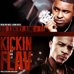 Download track Kickin' Flav Big Kuntry, T. I.