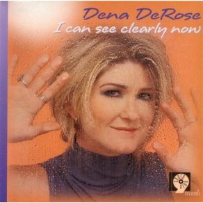 Download track I Can See Clearly Now Dena DeRose