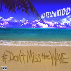 Download track I'm That KiDD NATEtheKiDD