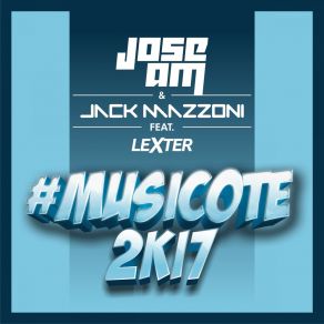 Download track Musicote 2K17 (Radio Edit) Jose Am