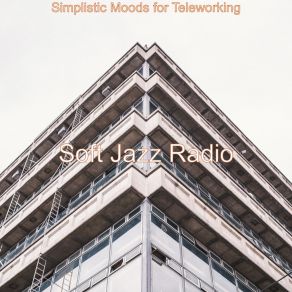 Download track Atmosphere For Remote Work Soft Jazz Radio