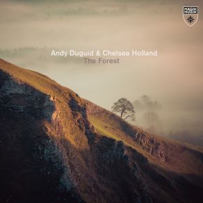 Download track The Forest (Extended Mix) Andy Duguid, Chelsea Holland