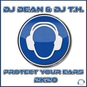 Download track Protect Your Ears 2K20 (Radio Edit) DJ Dean