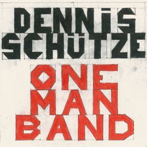 Download track One Man Band Dennis Schütze