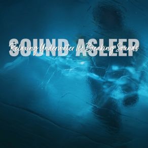 Download track Relaxing Underwater Ice Breaking Sounds, Pt. 20 Elijah Wagner