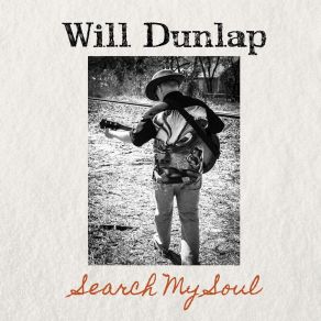 Download track Search My Soul Will Dunlap