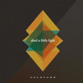 Download track Shed A Little Light GoldFord