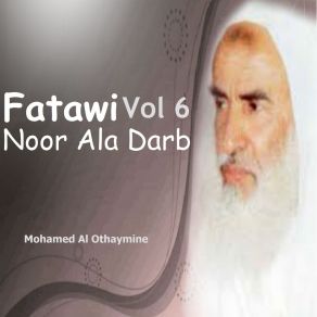 Download track Fatawi Noor Ala Darb, Pt. 6 Mohamed Al Othaymine