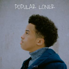 Download track Popular Loner (Intro) T-Ace